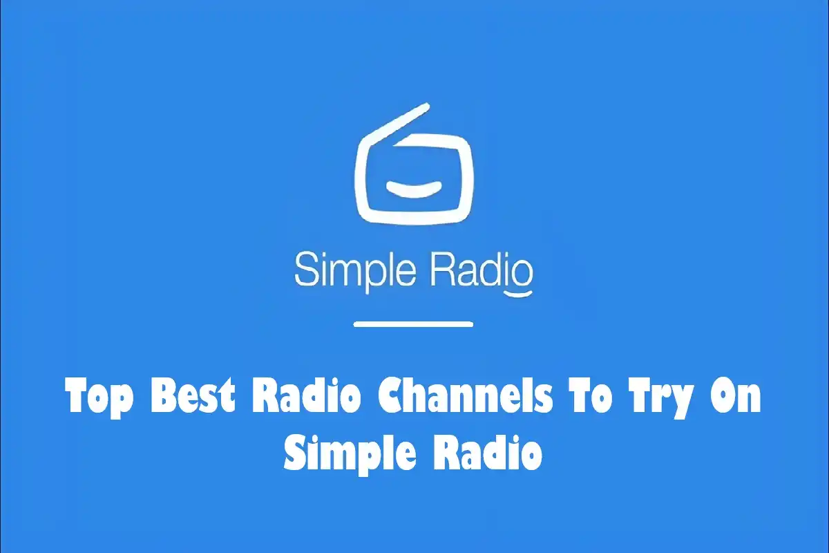 Top Best Radio Channels To Try on Simple Radio